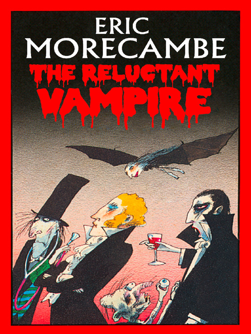 Title details for The Reluctant Vampire (The Reluctant Vampire, Book 1) by Eric Morecambe - Available
